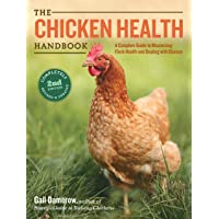 Chicken Health Handbook- 2nd Edition: A Complete Guide to Maximizing Flock Health and Dealing with Disease
